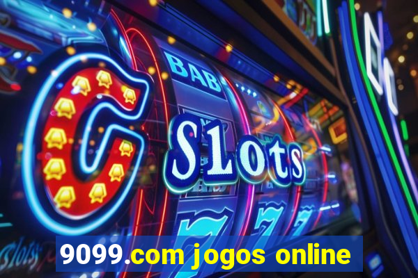 9099.com jogos online